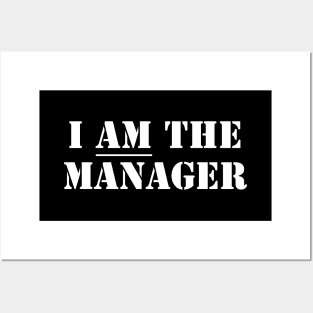 I AM the Manager Posters and Art